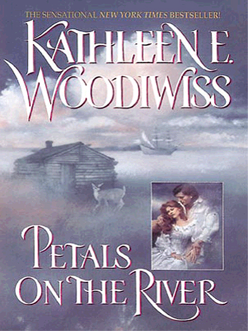 Title details for Petals on the River by Kathleen E. Woodiwiss - Available